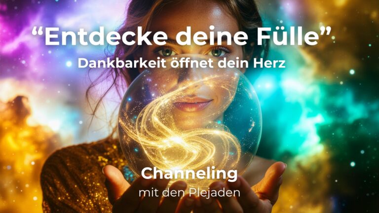 🌌 Channeling „Fülle & Dankbarkeit“ – Botschaften aus dem Licht